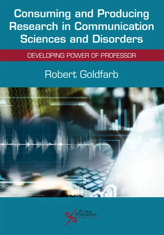 Consuming and Producing Research in Communication Sciences and Disorders