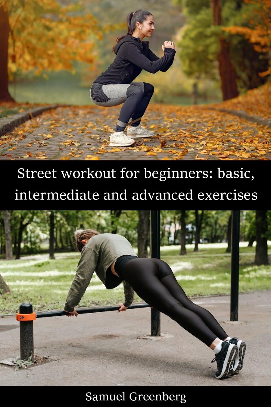 Street workout for beginners basic, intermediate and advanced exercises