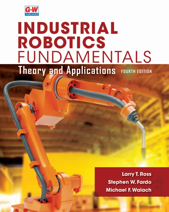 Industrial Robotics Fundamentals: Theory and Applications 4th Edition