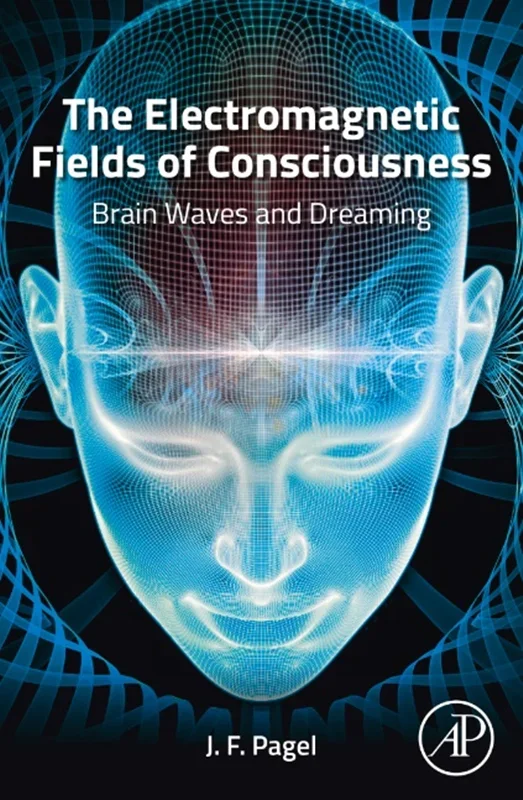The Electromagnetic Fields of Consciousness: Brain Waves and Dreaming