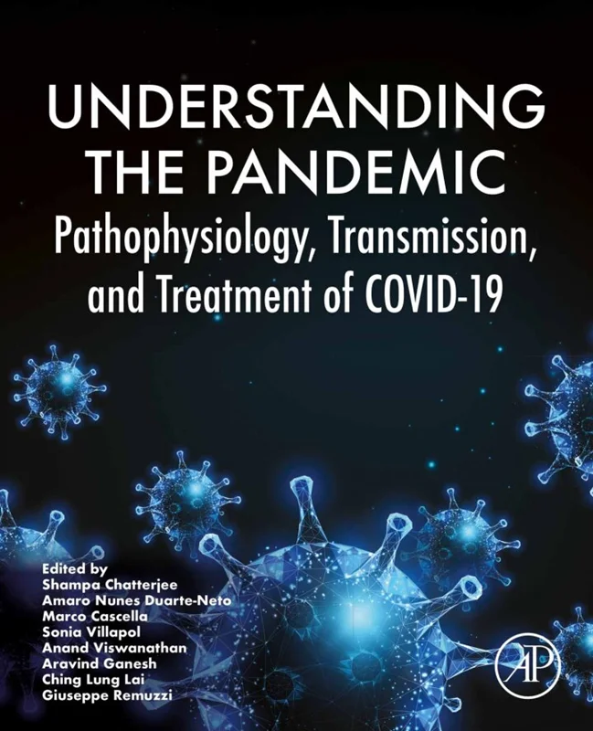 Understanding the Pandemic: Pathophysiology, Transmission, and Treatment of COVID-19