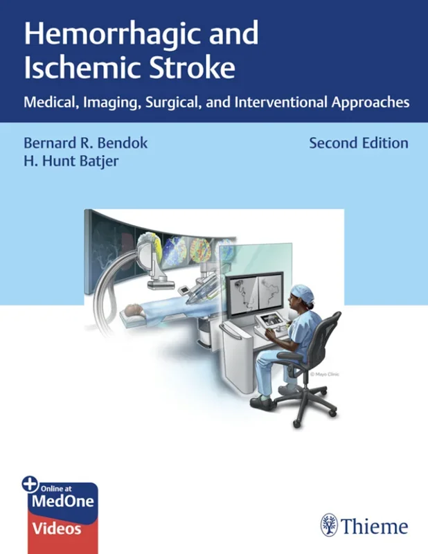 Hemorrhagic and Ischemic Stroke: Medical, Imaging, Surgical, and Interventional Approaches 2nd Edition