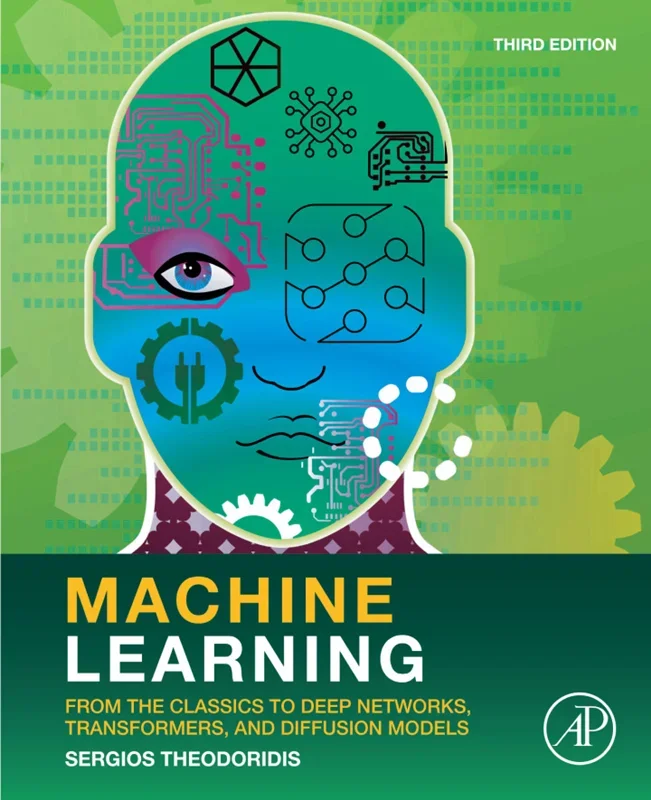 Machine Learning: From the Classics to Deep Networks, Transformers, and Diffusion Models 3rd Edition
