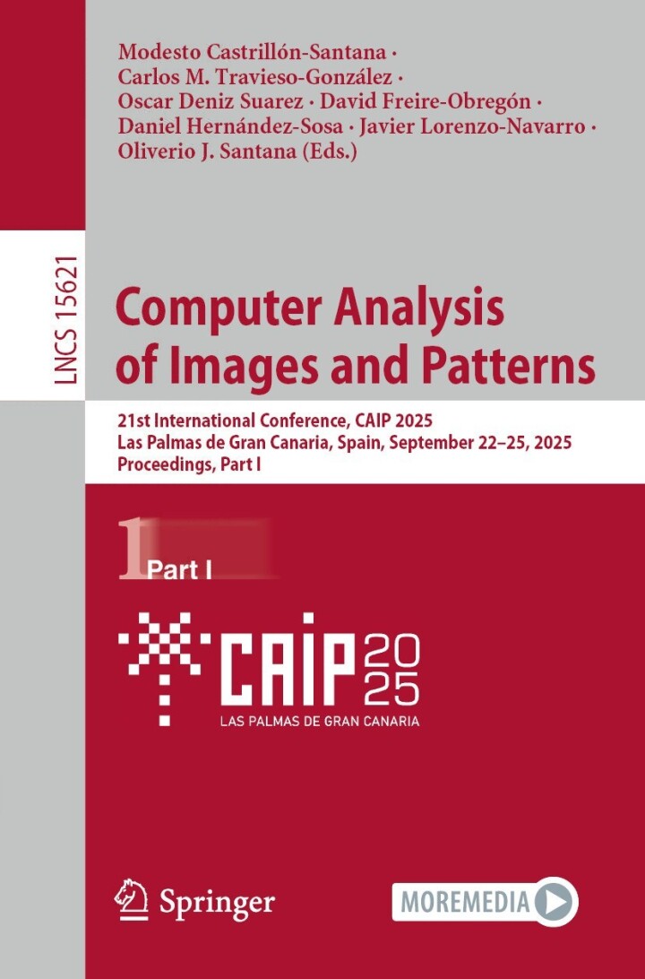 Computer Analysis of Images and Patterns: 21st International Conference, CAIP 2025, Las Palmas de Gran Canaria, Spain, September 22–25, 2025, Proceedings, Part I