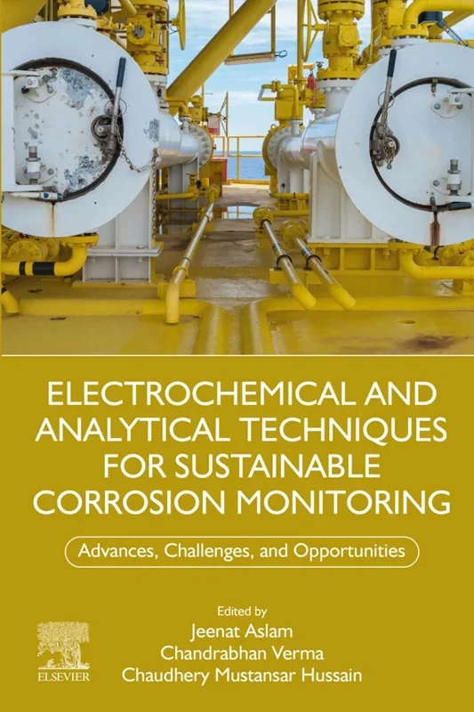 Electrochemical and Analytical Techniques for Sustainable Corrosion Monitoring: Advances, Challenges and Opportunities