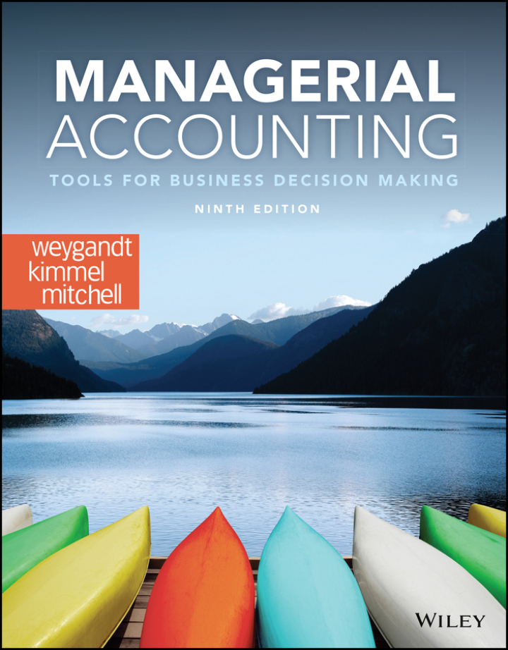 Managerial Accounting: Tools for Business Decision Making 9th Edition