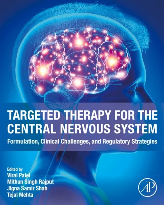 Targeted Therapy for the Central Nervous System: Formulation, Clinical Challenges, and Regulatory Strategies