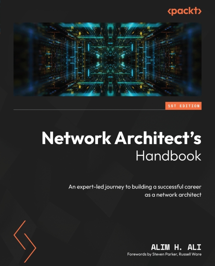Network Architect's Handbook: An expert-led journey to building a successful career as a network architect