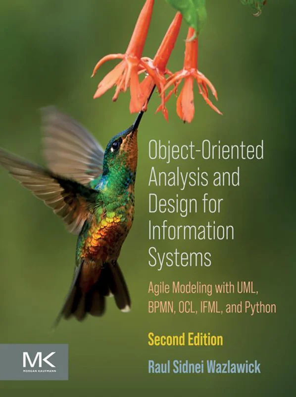 Object-Oriented Analysis and Design for Information Systems: Modeling with BPMN, OCL, IFML, and Python 2nd Edition