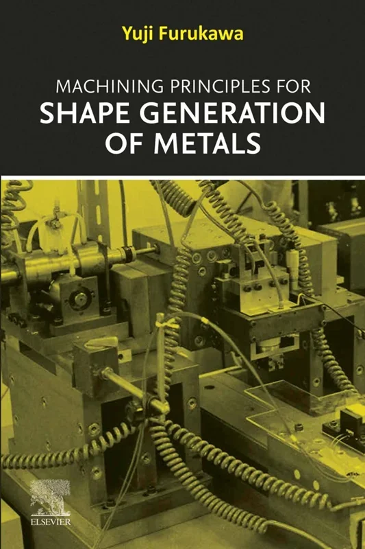Machining Principles for Shape Generation of Metals