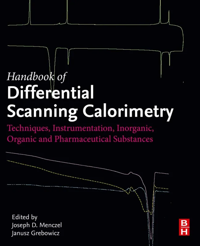 Handbook of Differential Scanning Calorimetry: Techniques, Instrumentation, Inorganic, Organic and Pharmaceutical Substances